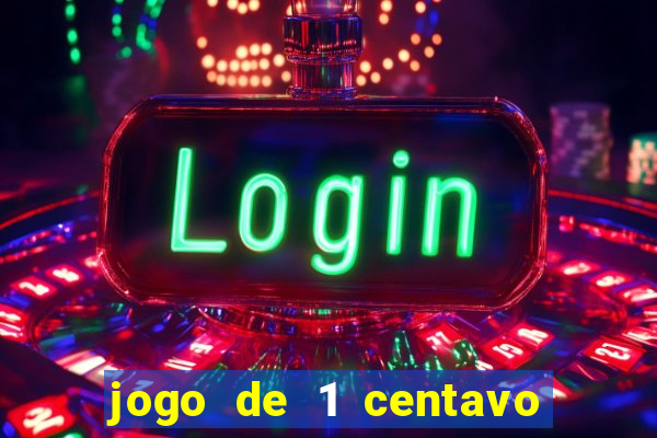 jogo de 1 centavo estrela bet